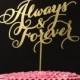 Always and Forever Wedding Cake Topper in Gold - Soirée Collection