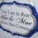 Too Late to Run Sign_ Royal Blue and Silver-Custom sign made to order_ glitter sign, ring bearer sign, bridal party sign, ceremony sign
