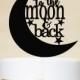 To the Moon and Back Cake Topper,Wedding Cake Topper,Wedding Decor With Acrylic - P082