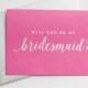 Silver Foil Will You Be My Bridesmaid card - bridal party card, foil stamped notecard, wedding party card, bridesmaid invitation, hot pink