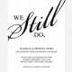 Vow Renewal Invitation - "We Still Do" Black and White Custom Printable Invitation Card Template 