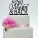 Wedding Cake Topper,to the moon and back cake topper,Custom Cake Topper P026