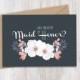 Maid of Honor Card 'Will You Be My Maid of Honor' - Wedding Card, Calligraphy - Blue