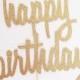 Happy Birthday Cake Topper - Glitter Cake Topper in Gold - Birthday Cake Topper