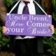 Uncle Here Comes your Bride/ Ringbearer/Flower Girl Sign/ Wedding Signage/ Here Comes the Bride Sign/Wedding Signs/ Photo Prop