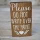Guest Book Accessory - Please do not write over the paint - Wood block sign