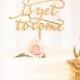 The best is yet to come cake topper - Soirée Collection