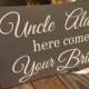 Uncle Here Comes Your Bride Sign, Ring Bearer Sign, Here Comes the Bride Sign, Flower Girl, Custom Wood Sign with Ribbon by OneDayMoreDecor