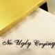 No Ugly Crying Handkerchief by Wedding Tokens