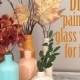 DIY Painted Glass Vases For Fall