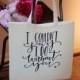 I Couldn't Say I DO Without You - Bridal Party Wedding Family Gift Bag