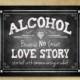30 % Off Sale Printed Alcohol because no LOVE STORY ever started with a salad Wedding sign - chalkboard signage -  with optional add ons