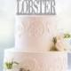 Glitter He’s Her Lobster Wedding Cake Topper – Fun Custom Cake Topper -- Available in 31 glitter options.- (S044)