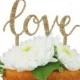 Love Calligraphy Gold Acrylic Cake Topper