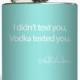 I Didn't Text You Vodka Texted You Custom Color Vodka Vendettas Funny Flask 21st Birthday Gift Stainless Steel 6 oz Liquor Hip Flask LC-1134