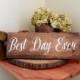 Best Day Ever Wedding Sign Rustic Wedding Sign Happy Wedding Sign Outdoor Wedding Sign Garden Wedding Rustic Wedding Woodland Wedding