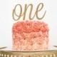 One Cake Topper, First Birthday Cake Topper, One Year Old Cake Topper, Rose Gold Cake Topper