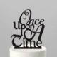 Wedding Cake Topper - Once Upon a Time, Acrylic Cake Topper [CT52]