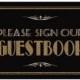 Please Sign Our GUESTBOOK - Printable - Art Deco-Roaring 20's-Great Gatsby Sign -  instant download - DIY-black glitter gold