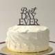 BEST DAY EVER Wedding Cake Topper Cake Decoration Acrylic Wedding Topper Classic Wedding Cake Topper Wedding Decoration Keepsake