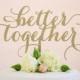 better together : wedding cake topper