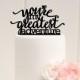 You're My Greatest Adventure Wedding Cake Topper - Custom Up Inspired Cake Topper