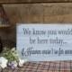 We Know You Would Be Here Today.. If Heaven Wasn't So Far Away. Rustic Memorial Wedding Sign Distressed & Antiqued