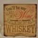 Wood Sign, you'll be my glass of wine i'll be your shot of whiskey, country boy, cowboy, wedding sign, bar sign, anniversary gifts for men