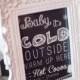 Baby It's Cold Outside Chalkboard Wedding Hot Cocoa Sign - Vintage Chalkboard