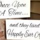 WEDDING SIGNS, Once Upon A Time, Happily Ever After, wedding signage, Wood sign, Fairy Tail, photo props, single sided, double sided, 8x16