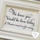 We Know You Would Be Here Today If Heaven Wasn't So Far Away,  Remembrance Wedding Sign, 8x10