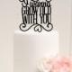 I Wanna Grow Old With You Wedding Cake Topper - Custom Cake Topper