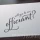 Wedding Card to Ask Officiant - Will You Be Our Officiant Card - Simple, Elegant for Friend, Priest, Deacon, Family to Marry Us