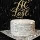 At Last Cake Topper, Wedding Cake Topper, Engagement Cake Topper, Bridal Shower Cake Topper, Anniversary Cake Topper