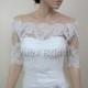 Sale - Off-Shoulder ivory Alencon Lace bolero jacket Bridal Bolero Wedding jacket wedding bolero - was 129.99