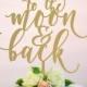 to the moon and back : wedding cake topper