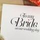 To my Bride on our wedding day Card To My Bride Card Wedding Card Groom to Bride Card for Bride Wedding (Sophisticated)