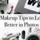 5 Makeup Tips To Look Better In Photos