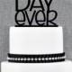 Best Day Ever Wedding Cake Topper in Fun Font – Custom Wedding Cake Topper Available in 15 Colors and 6 Glitter Options- (S087)