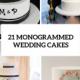 21 Unique Monogrammed Wedding Cakes - Weddingomania
