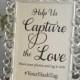 Help Us Capture the Love Please Share Your Photos and Tag with, Wedding Photos Sign, Capture the love