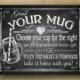 Printed "Grab your Mug" glass jar wedding favor sign - chalkboard signage - 3 sizes available with optional add ons