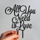 wedding cake topper, All You need is Love black Wedding Cake Topper, Cake Topper for wedding
