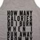 How Many Calories Do I Burn Tank Top Shirt