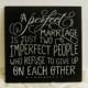Perfect Marriage sign, Wedding Gift, custom wedding gift, newlyweds, wood sign, great gift idea, unique, handcrafted, hand painted custom