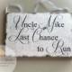 Custom Last Chance to Run Sign, Photo Props, Chair Signs, Vintage Style Wedding Signs
