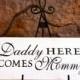 Primitive Rustic Wedding Daddy Here Comes Mommy Sign