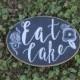 Eat Cake Sign, Wedding Sign, Wedding Chalk art, wedding table decor, dessert chalkboard sign, dessert sign, wedding chalkboard, wedding