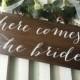 Here comes the Bride, flower girl sign, ring bearer sign,rustic wedding signage, rustic sign, rustic wooden sign, custom wood sign, custom