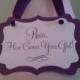 Here Comes Your Girl Sign - 7x9 Size - Ribbon Hanger or Paddle Handle